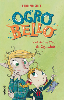 OGROBELLO Y EL SECUESTRO DE ORGRÍDEA