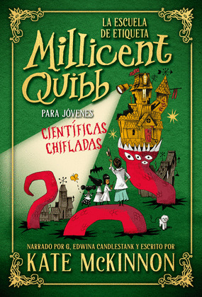 ESCUELA DE ETIQUETA MILLICENT QUIBB PARA JOVENES CIENTIFICAS CHIFLADAS, LA