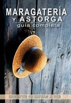 MARAGATERIA Y ASTORGA. GUIA COMPLETA