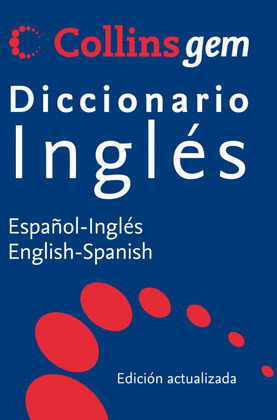 DICCIONARIO INGLES - ESPAÑOL COLLINS GEM, AUTORES VARIOS, ISBN:  9788425347962