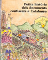 PETITA HISTORIA DELS DOCUMENTS CONFISCATS A CATALUNYA