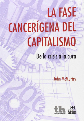 FASE CANCERIGENA DEL CAPITALISMO. DE LA CRISIS A LA CURA