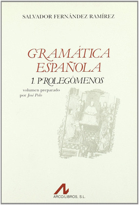 GRAMÁTICA ESPAÑOLA. PROLEGÓMENOS.