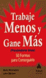 TRABAJE MENOS Y GANE MAS (PASANDOLO BIEN)