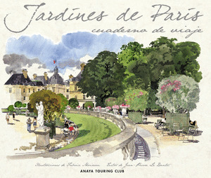 JARDINES DE PARÍS. CUADERNO DE VIAJE