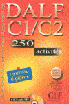 DALF C1/C2 250 ACTIVITES + 1 CD AUDIO MP3 + CORRIGES