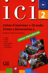 ICI, 2. CAHIER D'EXERCICES + FICHIER DECOUVERTES + CD AUDIO) VERSION INTERNATIONALE