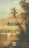 ANOCHECER (LA SAGA DE LOS ROSALES I)