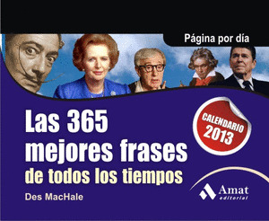 CALENDARIO 2013: LAS 365 MEJORES FRASES DE TODOS LOS TIEMPOS.