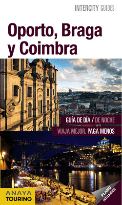 OPORTO, BRAGA Y COIMBRA. INTERCITY GUIDES (2014)