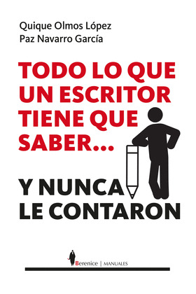 TODO LO QUE UN ESCRITOR TIENE QUE SABER...Y NUNCA LE CONTARON