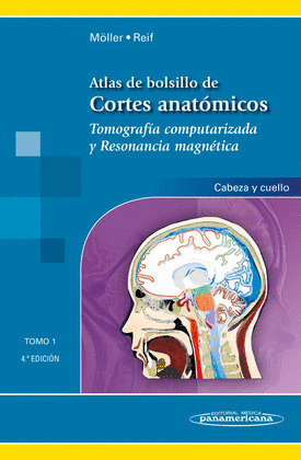 ATLAS DE BOLSILLO DE CORTES ANATÓMICOS: TOMOGRAFÍA COMPUTARIZADA Y RESONANCIA MA