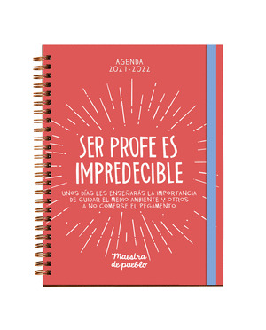 AGENDA MAESTRA DE PUEBLO 2021/2022: SER PROFE ES IMPREDECIBLE