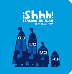 ¡SHHH! TENEMOS UN PLAN