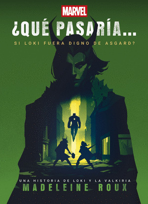 ¿QUÉ PASARÍA... SI LOKI FUERA DIGNO DE ASGARD?