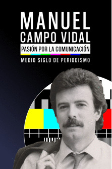 MANEL CAMPO VIDAL, PASIÓN POR LA COMUNICACIÓN