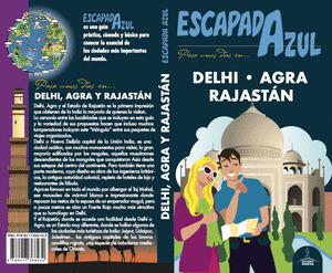 DELHI, AGRA Y RAJASTÁN. GUÍA ESCAPADA AZUL (2018)
