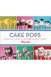 CAKE POPS.(CONSEJOS,TRUCOS Y RECETAS PARA 40 MINIGOLOSINAS)