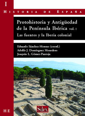 PROTOHISTORIA Y ANTIGÜEDAD DE LA PENÍNSULA IBÉRICA. VOL. I. LAS FUENTES Y LA IBE