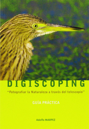 DIGISCOPING, FOTOGRAFIAR LA NATURALEZA A TRAVES DEL TELESCOPIO