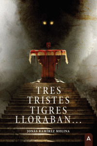 TRES TISTES TIGRES LLORABAN...