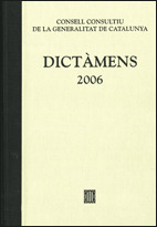 DICTÀMENS EMESOS PEL CONSELL CONSULTIU DE LA GENERALITAT DE CATALUNYA 2006