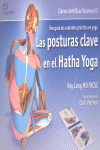 POSTURAS CLAVE EN EL HATHA YOGA, LAS (UNA GUIA DE ANATOMIA PRACTICA EN YOGA)