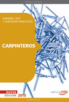 CARPINTEROS. TEMARIO, TEST Y SUPUESTOS PRÁCTICOS