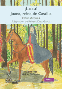 ¡LOCA! JUANA, REINA DE CASTILLA