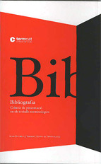 BIBLIOGRAFIA: CRITERIS DE PRESENTACIÓ EN ELS TREBALLS TERMINOLÒGICS