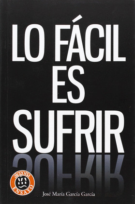 LO FACIL ES SUFRIR