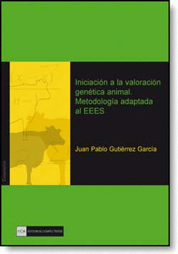 INICIACIÓN A LA VALORACIÓN GENÉTICA ANIMAL. METODOLOGÍA ADAPTADA AL EEES