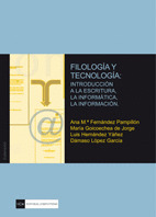 FILOLOGÍA Y TECNOLOGÍA: IN TRODUCCIÓN A LA ESCRITURA, LA INFORMÁTICA, LA INFORMA
