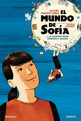 EL MUNDO DE SOFÍA. VOLUMEN I : LA FILOSOFÍA DESDE SÓCRATES HASTA GALILEO (NOVELA GRÁFICA)