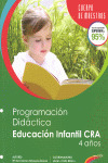 PROGRAMACION DIDACTICA PARA CENTRO RURAL AGRUPADO (CRA), EDUCACION INFANTIL, 4 AÑOS. CUERPO MAESTROS