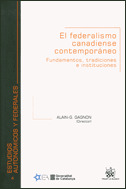 FEDERALISMO CANADIENSE CONTEMPORÁNEO. FUNDAMENTOS, TRADICIONES E INSTITUCIONES/E