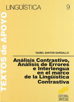 ANALISIS CONTRASTIVO. ANALISIS DE ERRORES E INTERLENGUA EN EL MARCO DE LA LINGUISTICA CONTRASTIVA