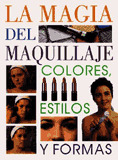 MAGIA DEL MAQUILLAJE - COLORES, ESTILOS Y FORMAS