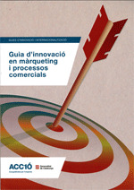 GUIA D'INNOVACIÓ EN MÀRQUETING I PROCESSOS COMERCIALS