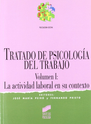 TRATADO DE PSICOLOGÍA DEL TRABAJO I: LA ACTIVIDAD LABORAL EN SU CONTEXTO