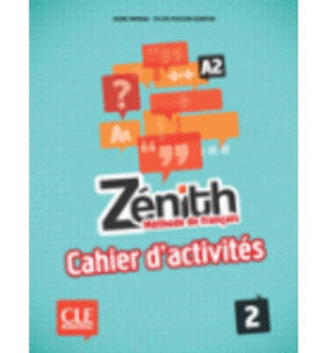 ZÉNITH, 2. CAHIER D'EXERCICES (NIVEAU A2)