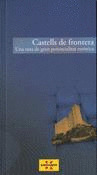 CASTELLS DE FRONTERA. UNA RUTA DE GRAN POTENCIALITAT TURÍSTICA