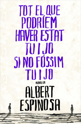 TOT EL QUE PODRIEM HAVER ESTAT TU I JO SI NO FOSSIM TU I JO