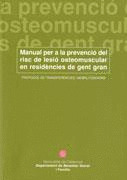 MANUAL PER A LA PREVENCIÓ DEL RISC DE LESIÓ OSTEOMUSCULAR EN RESIDÈNCIES DE GENT