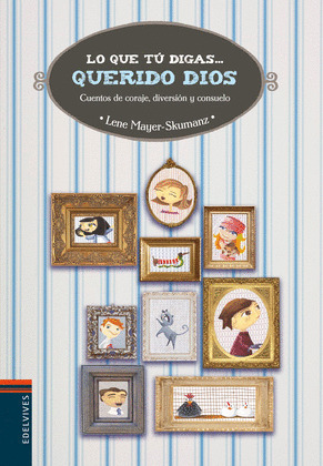 LO QUE TÚ DIGAS... QUERIDO DIOS
