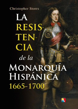 RESISTENCIA DE LA MONARQUIA HISPANICA, LA (1665-1700)