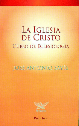 LA IGLESIA DE CRISTO -CURSO DE ECLESIOLOGIA