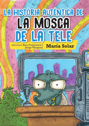 LA HISTÒRIA AUTÈNTICA DE LA MOSCA DE LA TELE