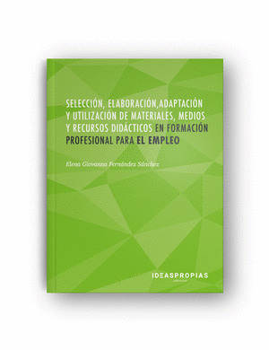 SELECCIÓN, ELABORACIÓN, ADAPTACIÓN Y UTILIZACIÓN DE MATERIALES, MEDIOS Y RECURSO
