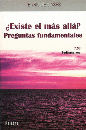 ]EXISTE EL MAS ALLA?. PREGUNTAS FUNDAMENTALES